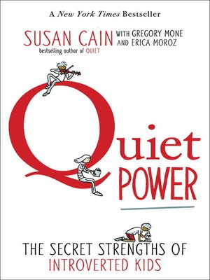 cover image of Quiet Power: the Secret Strengths of Introverted Kids